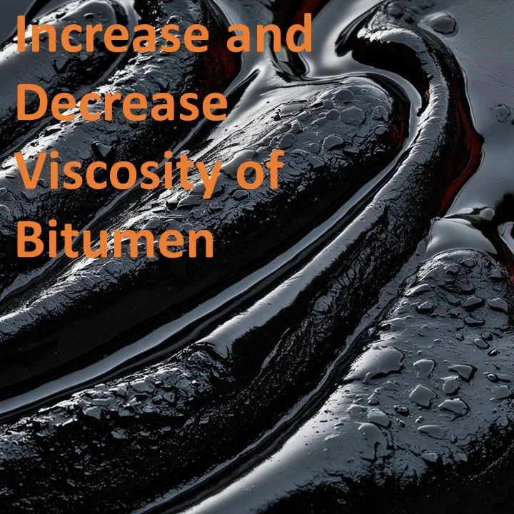 Increase and Decrease Viscosity of Bitumen